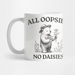 All Oopsies No Daisies, Vintage Drawing, Cartoon Meme, Sarcastic Mug